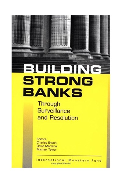 Building Strong Banks Through Surveillance and Resolution